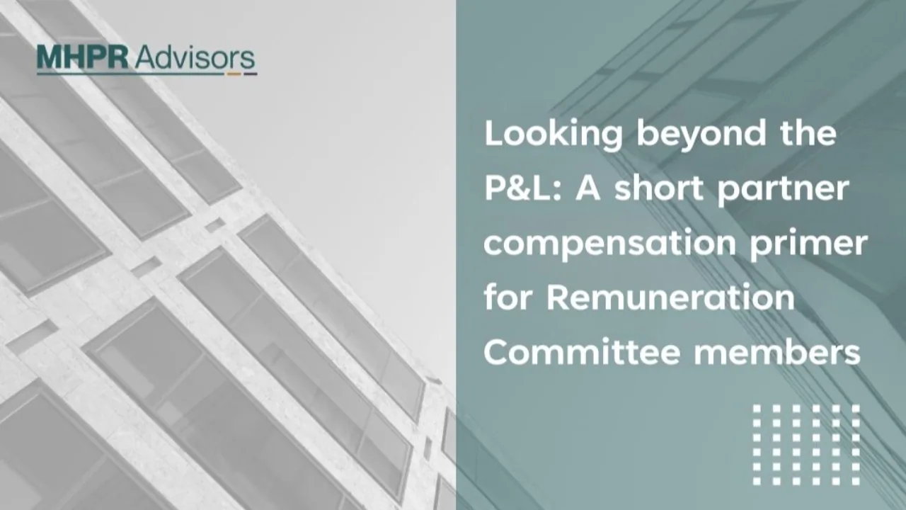 Looking beyond the P&L: A short partner compensation primer for remuneration committee members