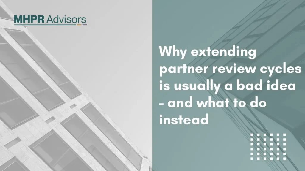 Why extending partner review cycles is usually a bad idea – and what to do instead