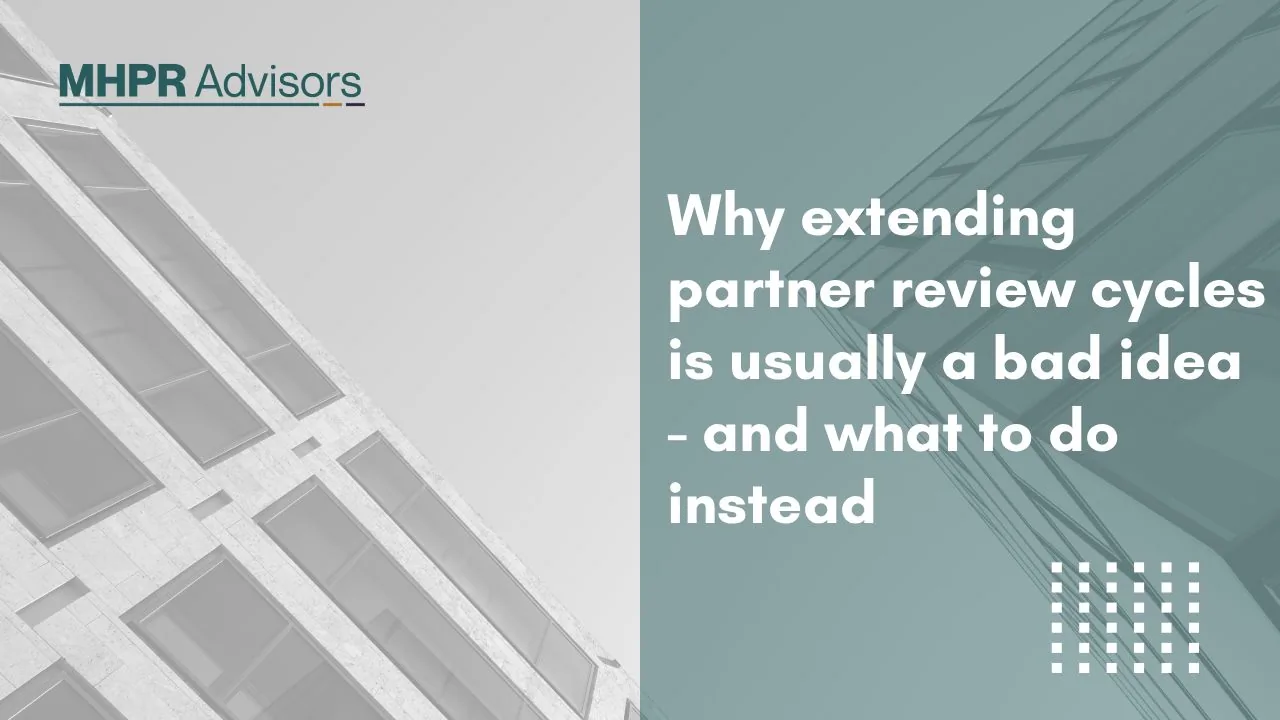 Why extending partner review cycles is usually a bad idea – and what to do instead